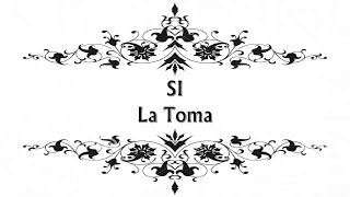 La Toma - Si (Letra)