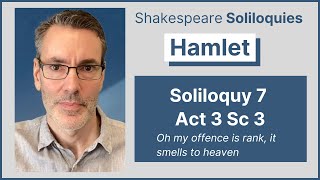 Hamlet Soliloquy Analysis 7: Oh my offence is rank, it smells to heaven (Act 3 Sc 3)