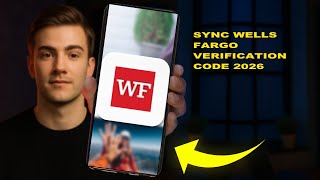 How To Sync Wells Fargo Verification Code 2026 (UPDATED GUIDE)