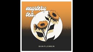 mystery tea. - Sunflower (Official Audio)