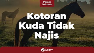 Benarkah Kotoran Kuda tidak Najis? - Poster Dakwah Yufid TV