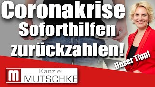 Rückmelde-Verfahren: Corona-Soforthilfen zurückzahlen?! Was muss man beachten? Unser Tipp!