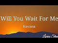 Will You Wait For Me (Lyrics) Kavana @lyricsstreet5409 #lyrics #kavana #willyouwaitforme #90s