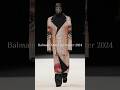 Balmain Men Fall Winter 2024 Couture Collection at Paris Men's Fashion Week #shorts