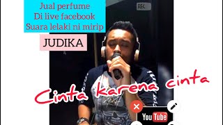 Jual minyak wangi di live fb sambil nyanyi lagu JUDIKA-CINTA KARENA CINTA . Power suara Kudien rafee