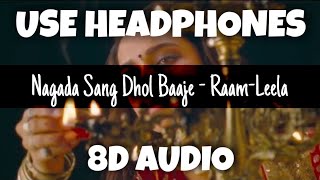 Nagada Sang Dhol Baje - Goliyon Ki Raasleela Ram-Leela | Shreya Ghoshal | 8D Audio - U Music Tuber 🎧