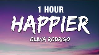 [1 HOUR] Olivia Rodrigo - happier (Lyrics)