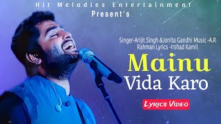 Mainu Vida Karo (Lyrics Video) | A.R Rahman | Arijit Singh latest song| 2024 song Vida Karo