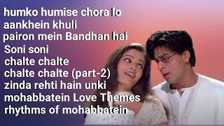 mohabbatein movie all songs