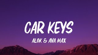 Alok \u0026 Ava Max - Car Keys (Ayla) (Lyrics)