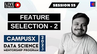 Session 55 - Feature Selection Part 2 | Wrapper Methods | DSMP 2023