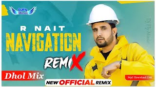R NAIT Navigation Bhangra Remix Dj Fly Music Dhol Mix Dj New Punjabi Songs 2023 Latest Punjabi Songs