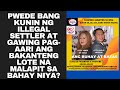 PWEDE BANG KUNIN NG ILLEGAL SETTLER AT GAWING PAG-AARI ANG BAKANTENG LOTE NA MALAPIT SA BAHAY NIYA?