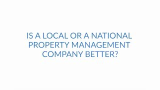 Is a Local or a National Property Management Company Better?