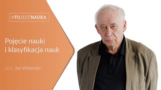 Prof. Jan Woleński - „Pojęcie nauki i klasyfikacja nauk”