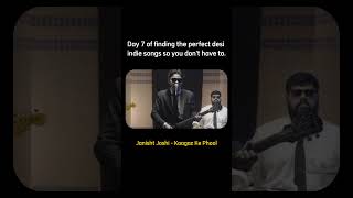 Kaagaz Ke Phool | Janisht Joshi | Day 7 - Finding the Best Desi Indie Tunes for You!