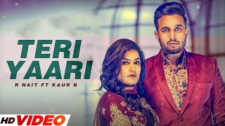 Teri Yaari (Official Video) | R Nait Ft Kaur B | Desi Crew | Latest Punjabi Songs 2023 | New Song
