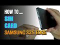 How to Install a SIM Card to Samsung Galaxy S25 Edge