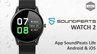 Soundpeats Watch 2 - SoundPeats Life App - IP68 Watch - Android \u0026 iOS - Unboxing