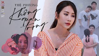 TUỆ PHƯƠNG - Không Quan Trọng | OFFICIAL MV | Có anh quan trọng không, vẫn buông tay mà thôi