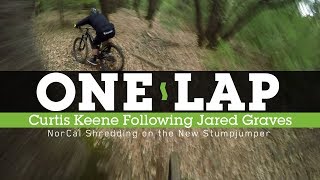 ONE LAP - Curtis Keene Follows Jared Graves in NorCal