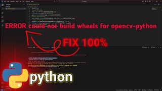 ERROR could not build wheels for opencv python