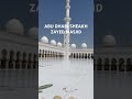 ABU DHABI SHEAKH ZAYED MASJID 🇦🇪#dubai #foryou #subscribe