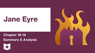 Jane Eyre  | Chapters 18-19 Summary & Analysis | Charlotte Brontë