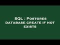 SQL : Postgres database create if not exists