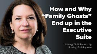 MIT Professor Deborah Ancona on How Family Ghosts End Up in the Executive Suite