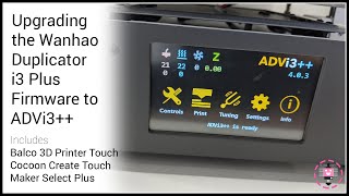 Wanhao Duplicator i3 Plus Firmware Upgrade to ADVi3++ (including clones)