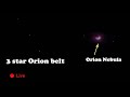 Orion Nebula M42 Live Close Up | Nikon P1000 Nebula Zooming | Orion Belt Three Stars - Night Sky