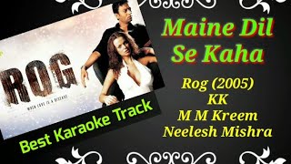 Maine Dil Se Kaha | Rog (2005) | KK | Best Karaoke