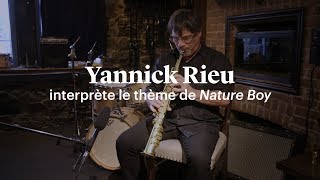 L'histoire d'une chanson | Yannick Rieu interprète le thème de «Nature Boy»