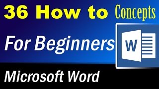 36 How to concepts of Microsoft Word for beginners