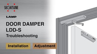 [INSTRUCTIONS🛠] DOOR DAMPER LDD-S Troubleshooting - Sugatsune Global