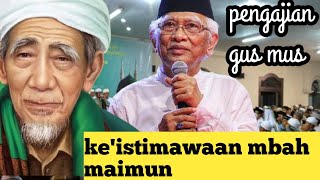 KE ISTIMEWA'AN MBAH MAIMUN [pengajian gus mustofa bisri]