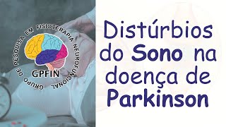 SONO NA DOENÇA DE PARKINSON: Quais são as alterações? Como melhorar o sono?