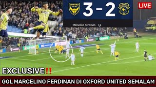 🔴GOL PERDANA MARCELINO FERDINAN DI LIGA INGGRIS TERJADI SEMALAM. OXFORD UNITED 3-2 CARDIFF CITY