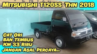 Mitsubishi T120ss Pickup Tahun 2018 Body Ori, Ban Sampe Tembus, Kilometer 33 Ribu