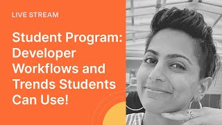 Postman Student Programs - Developer Workflows and Trends Students Can Use!