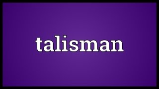 Talisman Meaning