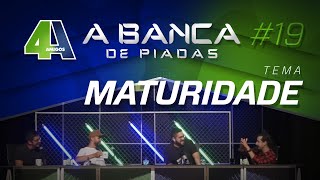 BANCA DE PIADAS - MATURIDADE - #19