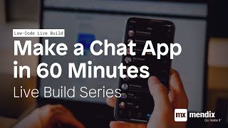 How to Build a Chat App in 60 Minutes: A Low-Code Live Build