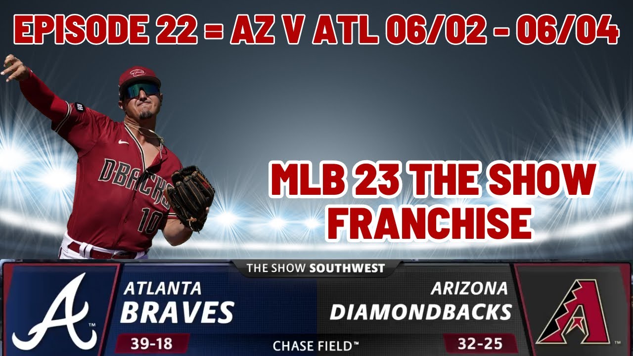 MLB The Show 23 L Dbacks V Braves L 6.2 - 6.4 L Episode 22 - YouTube