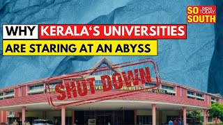 Kerala Higher Education: Reasons Why Kerala's Higher Education System Is In Such a Mess | SoSouth