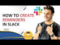 How to Create Reminders in Slack 2025