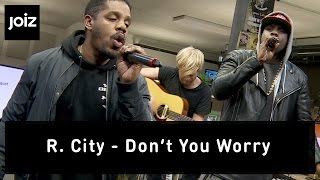 R. City - Don't You Worry