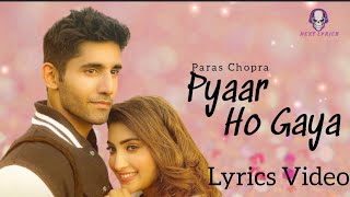 Pyaar Ho Gaya |(Lyrics Video) |Paras Chopra |Varun Sood |Isha Sharma|Next Lyrics|2022