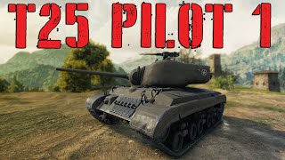 T25 Pilot 1: Almost Garbage! | World of Tanks